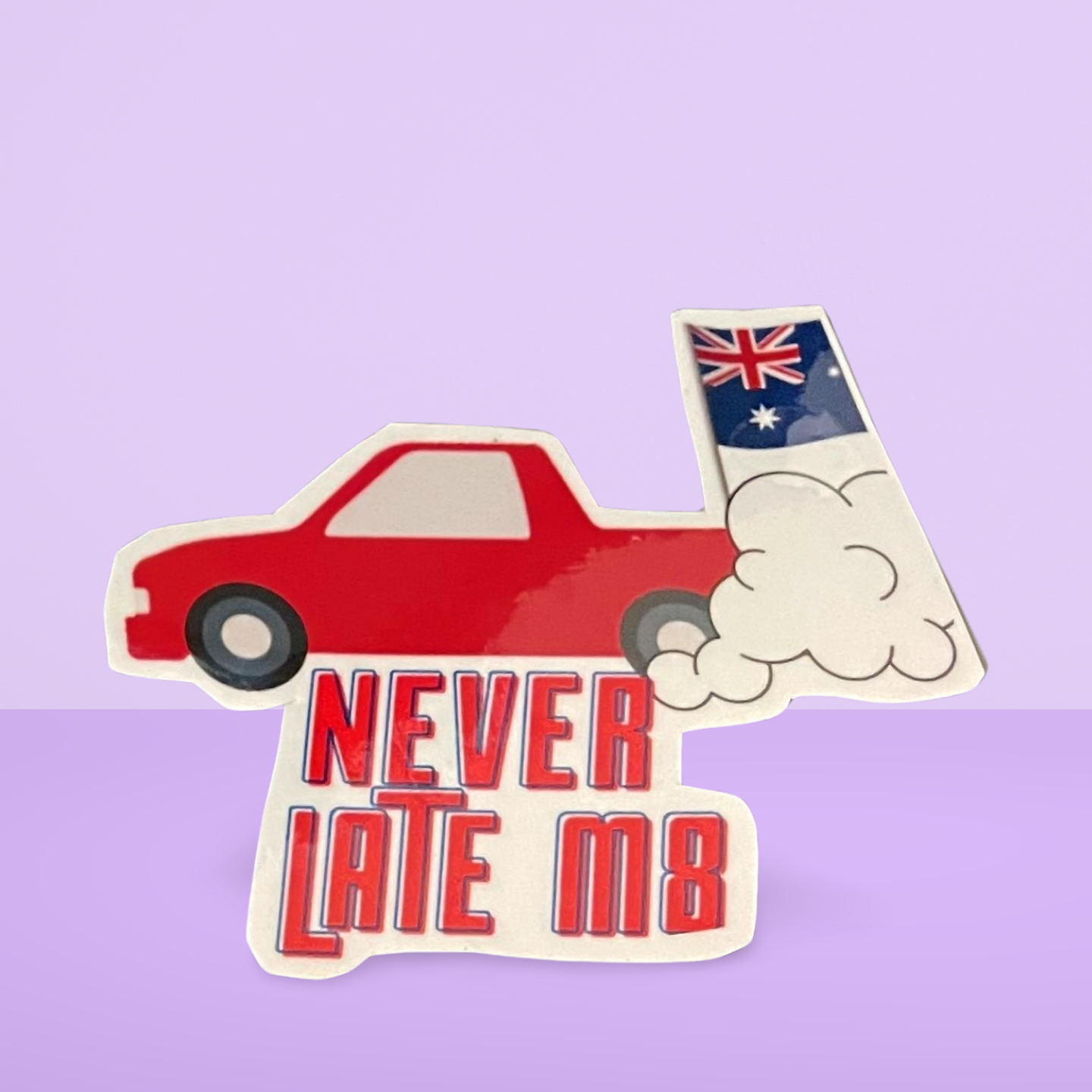 Never Late M8 Car Sticker